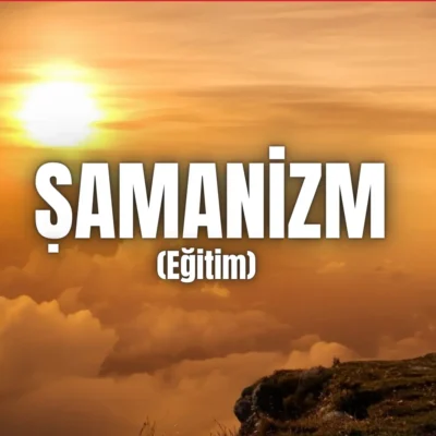 şamanizim eğitimi anzen baba