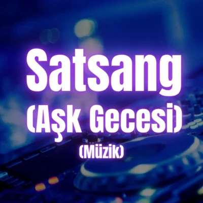 anzenbaba satsank aşk gecesi