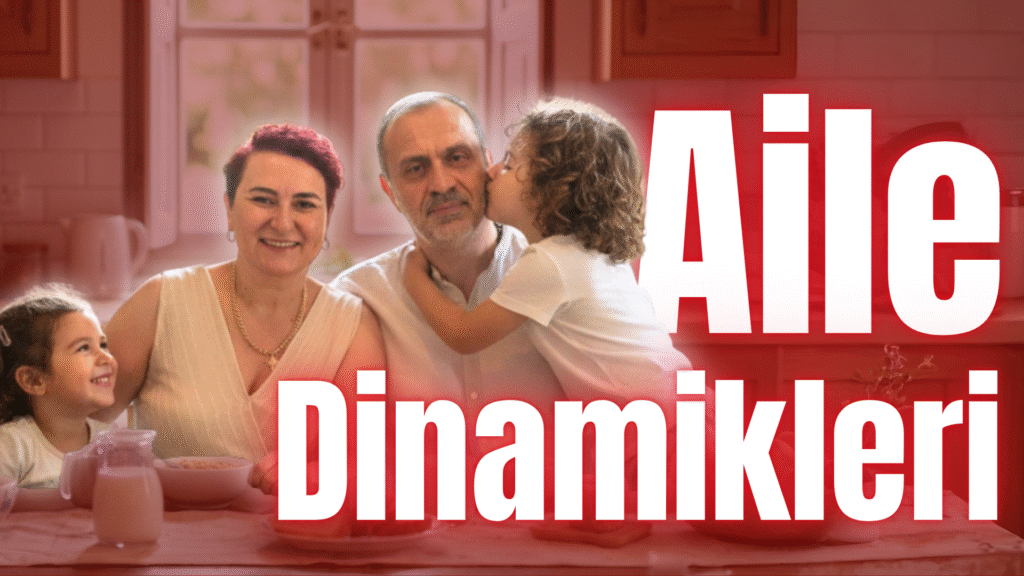 Aile Dinamikleri
